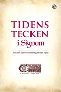 Tidens tecken i Signum : katolsk id�orientering sedan 1920