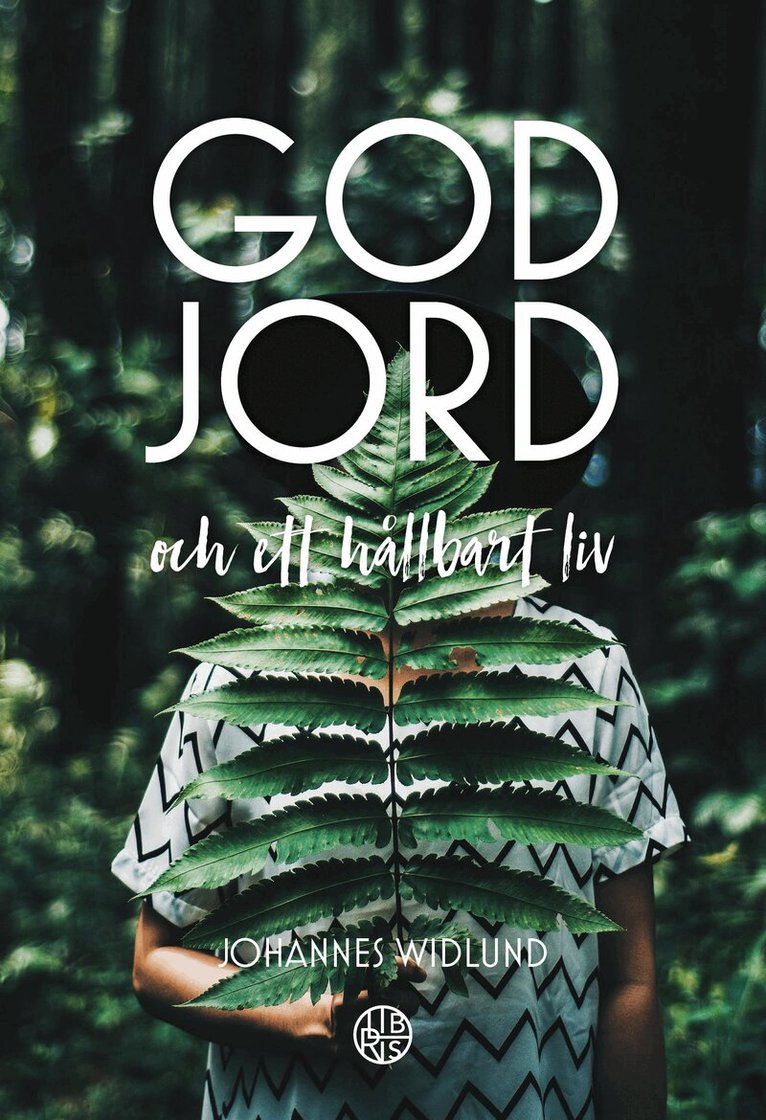 Johannes Widlund - God jord : och ett hållbart liv, Häftad