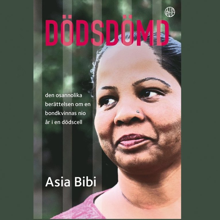 Asia Bibi - Dödsdömd - den osannolika berättelsen om en bondkvinnas nio år i en dödcell, Ljudbok