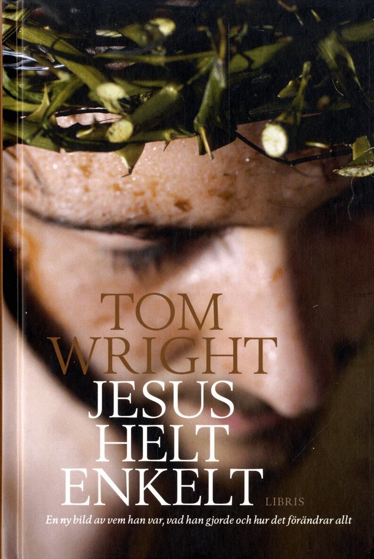 Tom Wright - Jesus helt enkelt : en ny bild av vem han var, vad han gjorde och hur det förändrar allt, Häftad