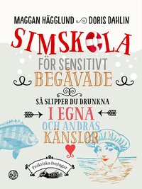 Simskola fr sensitivt begvade : s slipper du drunkna i egna och andras knslor