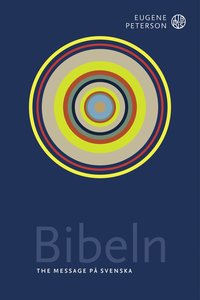 Bibeln : the message p� svenska