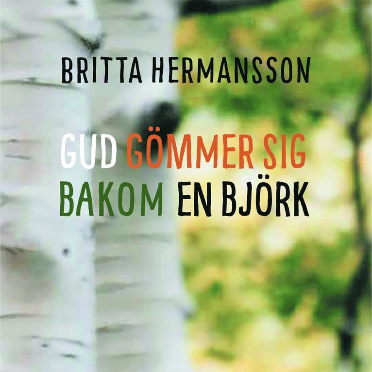 Britta Hermansson - Gud gömmer sig bakom en björk, Ljudbok