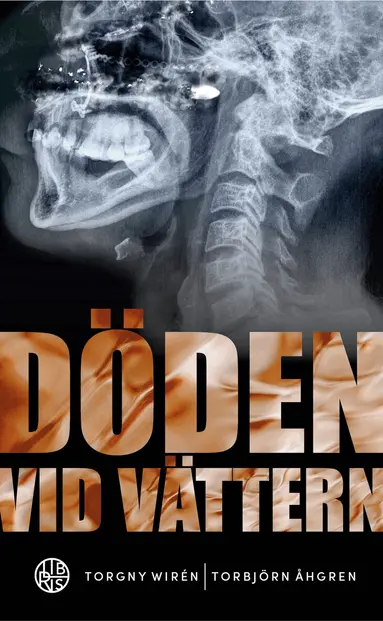 Torgny Wirén, Torbjörn Åhgren - Döden vid Vättern : en roman om brott, Pocket