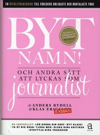 e-Bok Byt namn!  och andra sätt att lyckas som journalist