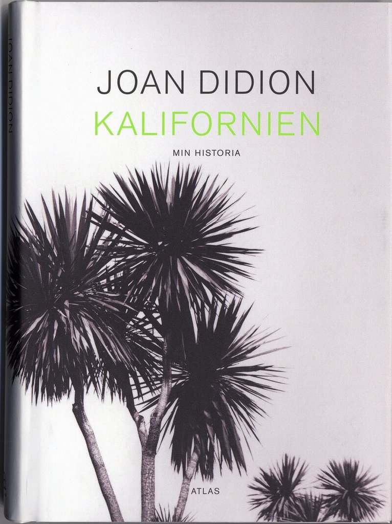 Joan Didion - Kalifornien : min historia, Inbunden
