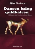 Dansen kring guldkalven : s frndrades Sverige av brsbubblan