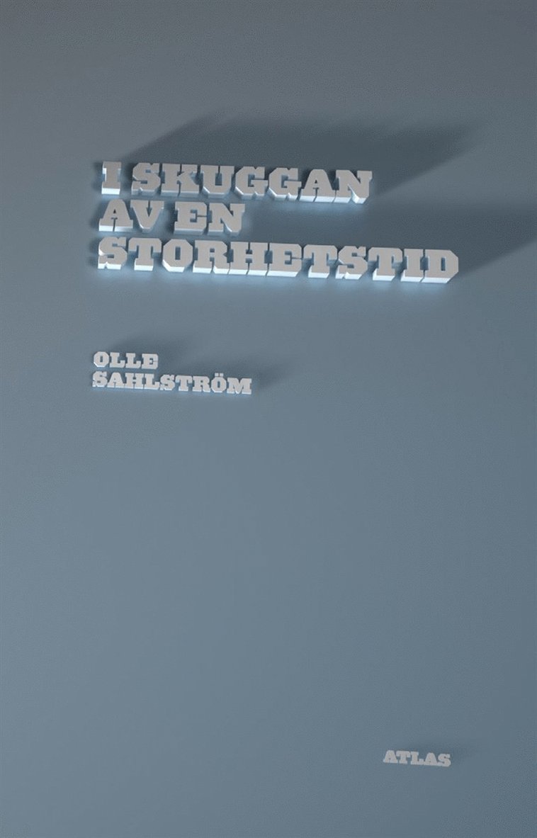 Olle Sahlström - I skuggan av en storhetstid, E-bok