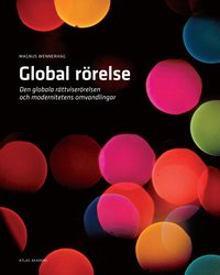 Global rrelse : Den globala rttviserrelsen och modernitetens omvandlingar