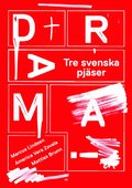 Drama! : Tre svenska pjäser