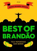 Best of Brandao : tolv reportage som berör