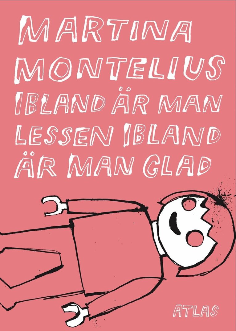 Martina Montelius - Ibland är man lessen ibland är man glad, Inbunden