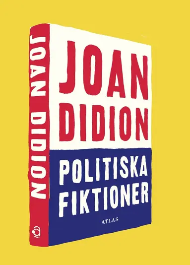 Joan Didion - Politiska fiktioner, Inbunden