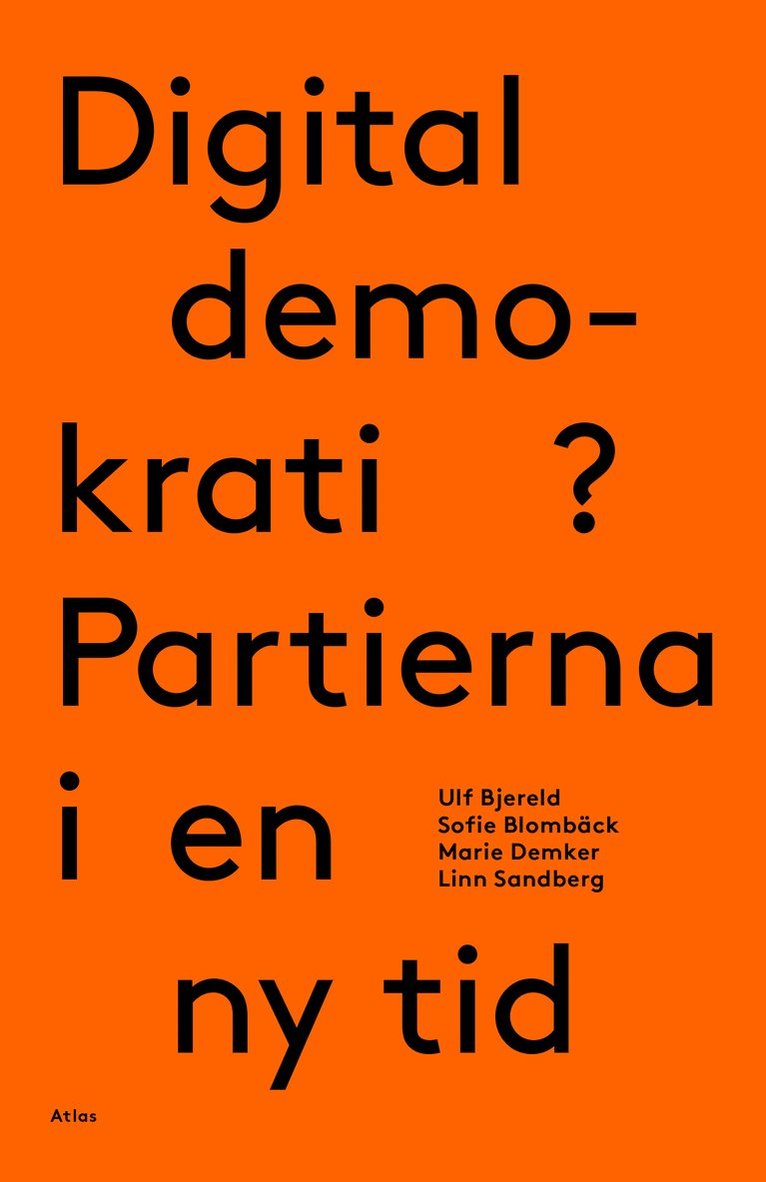 Ulf Bjereld, Sofie Blombäck, Marie Demker, Linn Sandberg - Digital demokrati? Partierna i en ny tid, Häftad