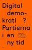 Ulf Bjereld, Marie Demker, Sofie Blombäck, Linn Sandberg - Digital demokrati?, E-bok