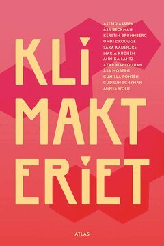 Azar Mahloujian, Åsa Beckman, Åsa Moberg, Astrid Assefa, Kerstin Brunnberg, Unni Drougge, Sara Kadefors, Maria Küchen, Annika Lantz, Gunilla Pontén, Agnes Wold, Gudrun Schyman - Klimakteriet, E-bok