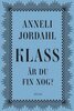 Anneli Jordahl - Klass - är du fin nog?, E-bok