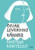 Martina Montelius - Oscar Levertins vänner, E-bok