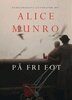 Alice Munro - På fri fot, E-bok