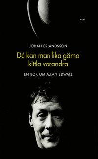 [Redigera]D kan man lika grna kittla varandra : en bok om Allan Edwall