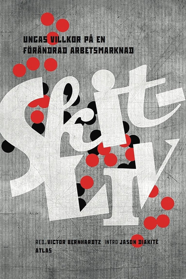 Victor Bernhardtz, Agnes Arpi, Daniel Boyacioglu, Torun Carrfors, Jason Diakté, Anna Gavanas, Katrine Kielos, Sonja Schwarzenberger, Olav Fumarola Unsgaard, Kent Werne, Erik Wiklund - Skitliv : ungas villkor på en förändrad arbetsmarknad, E-bok
