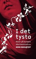 I det tysta : resor p Europas abortmarknad