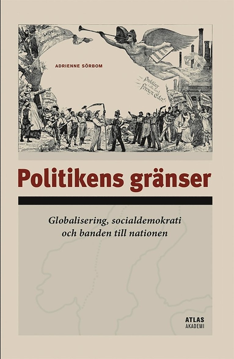 Adrienne Sörbom - Politikens gränser- Globalisering, socialdemokrati och banden till nationen, E-bok