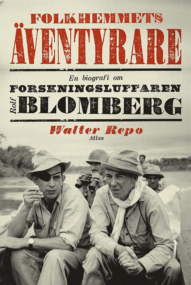 Walter Repo - Folkhemmets äventyrare : En biografi om forskningsluffaren Rolf Blomberg, E-bok
