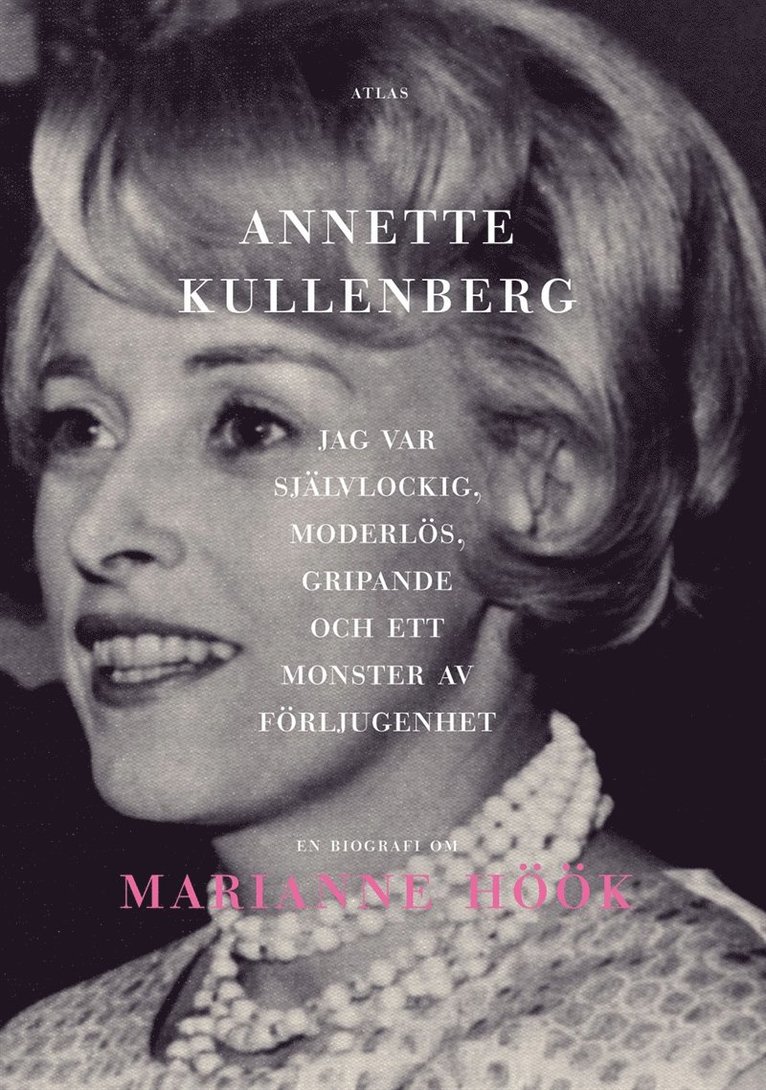 Annette Kullenberg - Jag var självlockig, moderlös, gripande och ett monster av förljugenhet, E-bok