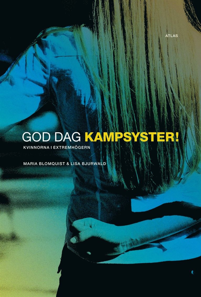 Lisa Bjurwald, Maria Blomquist - God dag kampsyster : kvinnorna i extremhögern, E-bok