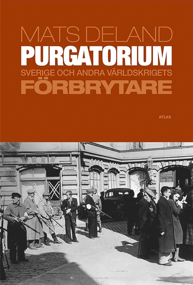 Mats Deland - Purgatorium : Sverige och andra världskrigets förbrytare, E-bok