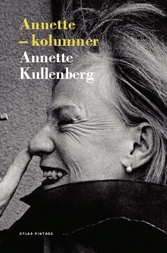 Annette Kullenberg - Annette : kolumner, Häftad