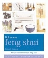 Simon Brown - Boken om feng shui : din kompletta handbok i feng shui, Häftad