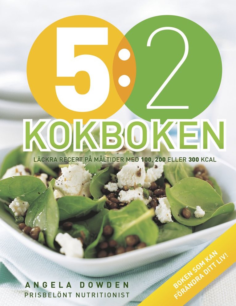 Angela Dowden - 5:2 kokboken : läckra recept på måltider med 100, 200 eller 300 kcal, Inbunden