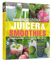 Grna juicer & smoothies : turboladda kroppen med r energi!