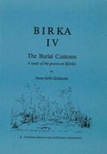 Birka IV : The Burial Customs. A Study of the Graves on Bjrk