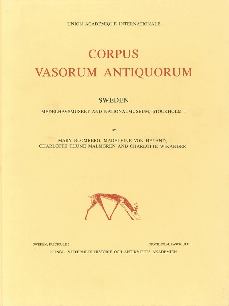 Mary Blomberg, Madeleine von Heland, Charlotte Thune Malmgren, Charlotte Wikander - Corpus vasorum antiquorum. 2 : Medelhavsmuseet and Nationalmuseum, Sweden 2, Stockholm 1, Inbunden