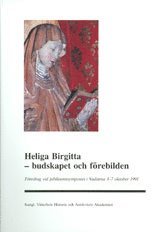 e-Bok Heliga Birgitta   budskapet och förebilden  Föredrag vid jubileumssymposiet i Vadstena 3 7 oktober 1991