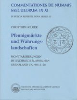 Pfennigmrkte und Whrungslandschaften : Monetarisierungen im schsisch-slawischen Grenzland ca. 965-1120