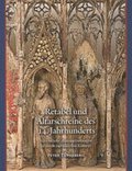 Retabel und Altarschreine des 14. Jahrhunderts : schwedische Altarausstattungen in ihrem europ�ischen Kontext