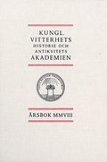Kungl. Vitterhets historie och antikvitets akademien årsbok. 2008