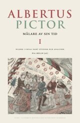 Pia Melin - Albertus Pictor : målare av sin tid. 1, Bilder i urval samt studier och analyser, Inbunden. Tillgänglighet: Lägg i varukorg