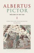 Albertus Pictor : målare av sin tid. 1, Bilder i urval samt studier och analyser