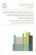 Universitetsrankning och bibliometriska mätningar : konsekvenser för forskning och kunskapsutveckling
