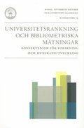 Universitetsrankning och bibliometriska mtningar : konsekvenser fr forskning och kunskapsutveckling