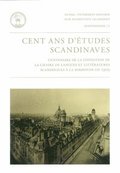 Cent ans d'tudes scandinaves : centenaire de la fondation de la chaire de langues et littratures scandinaves  la Sorbonne en 1909