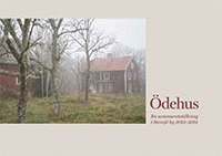 Ödehus : En sommarutställning i Stensjö by 2013-2014