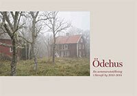 Robert Danielsson, Morgan Karlsson, Carola Roback, Mats Burström - Ödehus : En sommarutställning i Stensjö by 2013-2014, Häftad