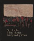 Stockholm, Klara kloster och Kungsladugrden