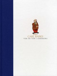 Carl Barks Vem r vem i Ankeborg : biografi ver viktiga figurer